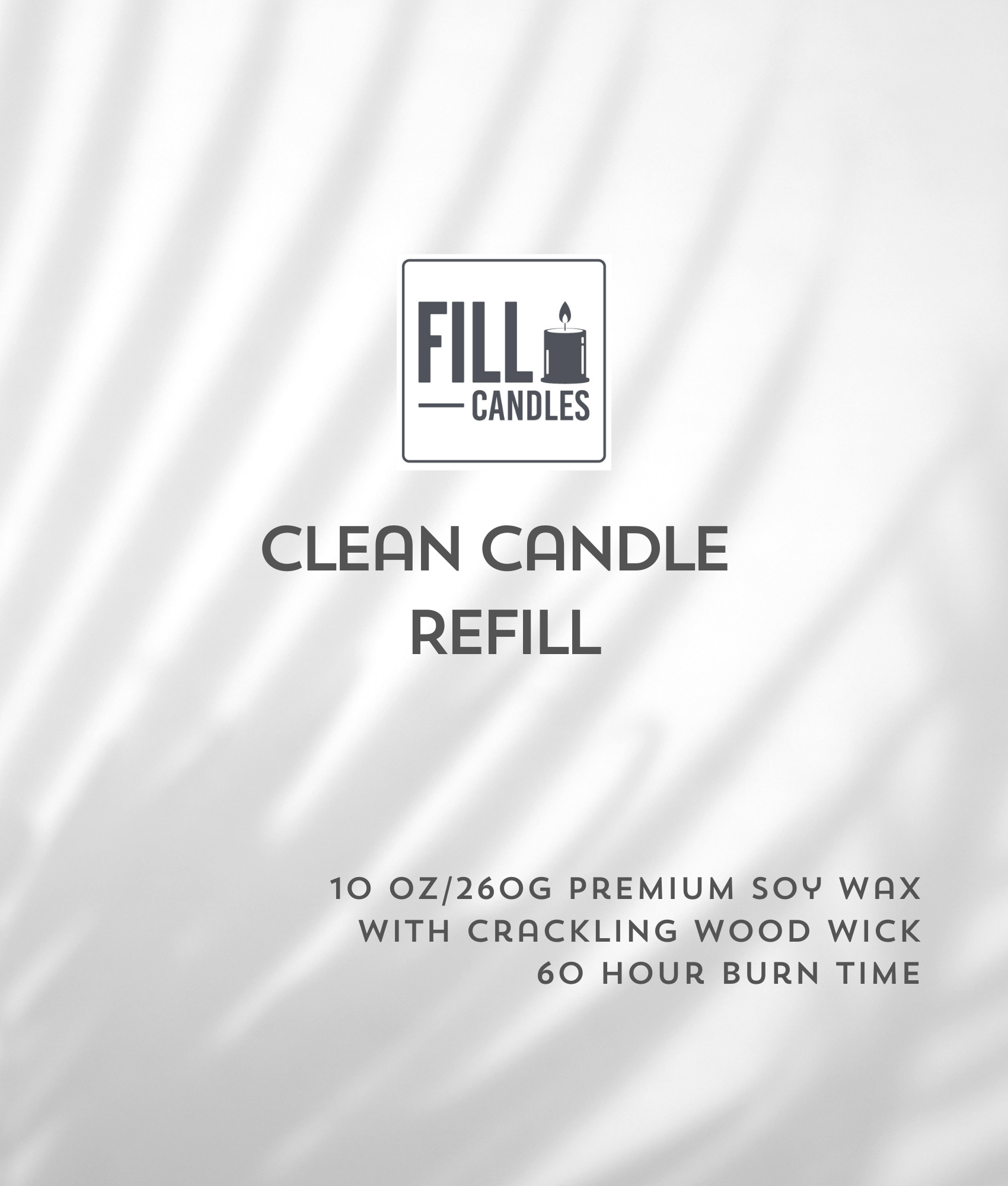 Fill Candles - Candle Refill 10 oz.